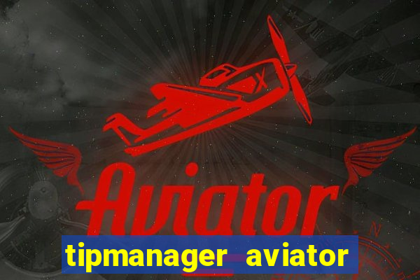 tipmanager aviator aposta ganha